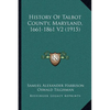 History Of Talbot County, Maryland, 1661-1861 V2 (1915) - Paperback