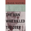 The Man Who Killed The Deer: A Novel of Pueblo Indian Life - Paperback