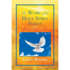 The Work of the Holy Spirit Today: The End Times - Paperback