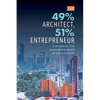 The 49% Architect, 51% Entrepreneur: A Blueprint for Entrepreneurship in Architecture - Paperback