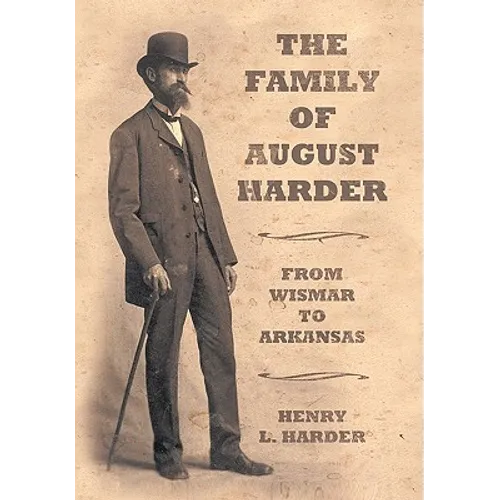 The Family of August Harder: From Wismar to Arkansas - Paperback