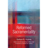 Reformed Sacramentality - Paperback