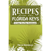 Recipes From The Florida Keys: A Lime Tree Bay Cookbook - Paperback