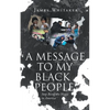 A Message to My Black People - Stop Being the Nigga in America - Paperback