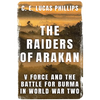 The Raiders of Arakan: V Force and the Battle for Burma in World War Two - Paperback