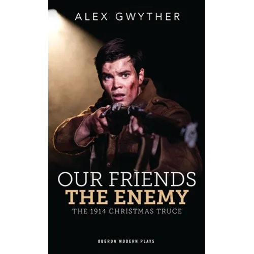 Our Friends, the Enemy: The 1914 Christmas Truce - Paperback