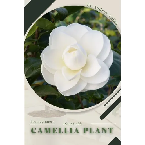 Camellia Plant: Plant Guide - Paperback
