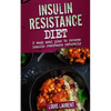 Insulin Resistance Diet Meal Plan: 2 Week Meal Plan to make reversing Insulin Resistance Easy! - Paperback