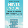 Never Enough: From Barista to Billionaire - Hardcover