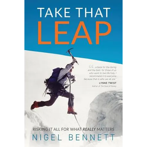 Take That Leap: Risking It All For What REALLY Matters - Paperback
