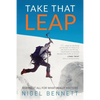 Take That Leap: Risking It All For What REALLY Matters - Paperback