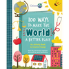 100 Ways to Make the World a Better Place: An Activity Book to Inspire Change - Paperback