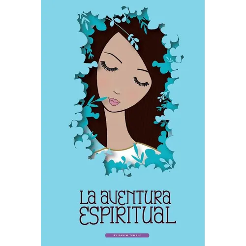 La Aventura Espiritual: Una Guia para el encuentro contigo mismo - Paperback