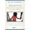 Adoption: Straight Answers from a Psychologist and Adoptive Father of Ten - Paperback
