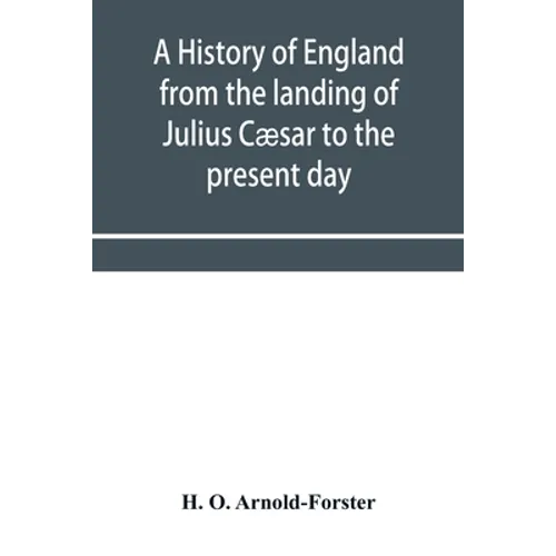 A history of England from the landing of Julius Cæsar to the present day - Paperback