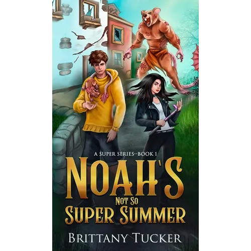 Noah's Not So Super Summer - Hardcover