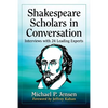 Shakespeare Scholars in Conversation: Interviews with 24 Leading Experts - Paperback