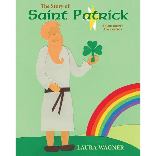 The Story of St. Patrick: A Children's Adaptation - Paperback