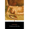 The Bacchae and Other Plays - Paperback