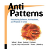 Antipatterns: Refactoring Software, Architectures, and Projects in Crisis - Paperback
