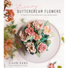 Stunning Buttercream Flowers: 25 Projects to Create Edible Flora, Cacti and Succulents - Paperback