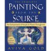 The Complete Painting From the Source: Re-Enchantment of People and Planet Through Art - Paperback