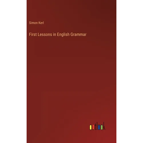First Lessons in English Grammar - Hardcover