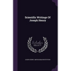 Scientific Writings Of Joseph Henry - Hardcover