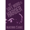 My Safe Word is Harder - Paperback
