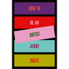 How to Be an Artist - Hardcover