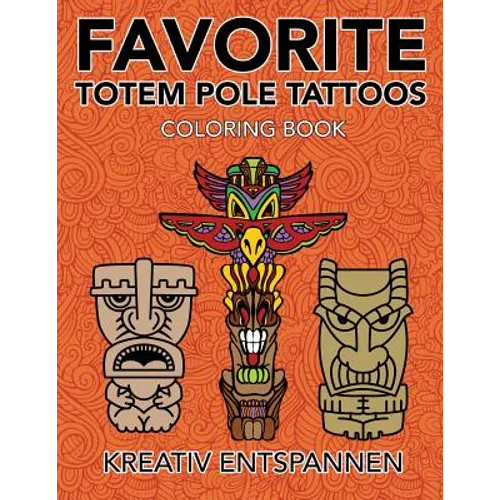 Favorite Totem Pole Tattoos Coloring Book - Paperback
