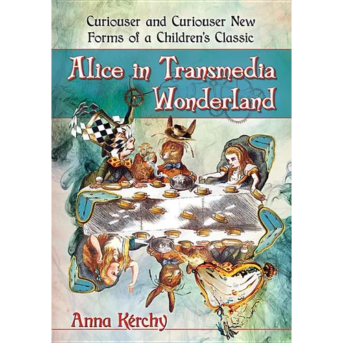 Alice in Transmedia Wonderland: Curiouser and Curiouser New Forms of a Children's Classic - Paperback
