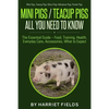 Mini Pigs / Teacup Pigs All You Need To Know: The Essential Guide - Food, Training, Health, Everyday Care, Accessories What to Expect Mini Pigs, Teacu - Paperback