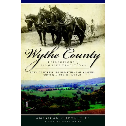 Wythe County: Reflections of Farm Life Traditions - Paperback