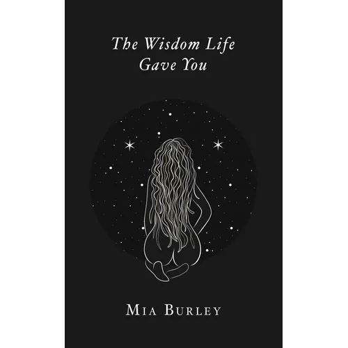 The Wisdom Life Gave You - Paperback