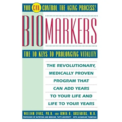 Biomarkers: The 10 Keys to Prolonging Vitality - Paperback