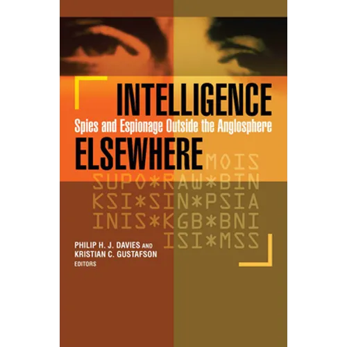 Intelligence Elsewhere: Spies and Espionage Outside the Anglosphere - Paperback
