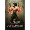 The Sinner and the Gunslinger: A Sinner Sisterhood Novel - Paperback