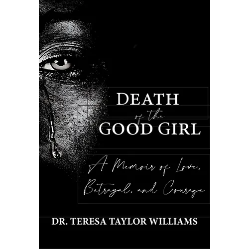 Death of the Good Girl: A Memoir of Love, Betrayal, and Courage - Paperback