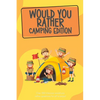Would You Rather Camping Edition: Over 300 hilarious would you rather questions for all to enjoy! - Paperback