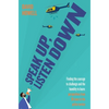 Speak Up, Listen Down - Hardcover