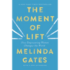 The Moment of Lift: How Empowering Women Changes the World - Paperback