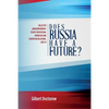 Does Russia Have a Future?: Collected (Nonconformist) Essays on Russian, American and European Relations, 2013-15 - Paperback
