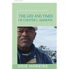 The Life and Times of Chester L. Simmons - Paperback