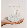 Crystallize: The Modern Guide to Crystal Healing - Hardcover