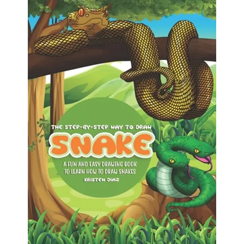 The Step-by-Step Way to Draw Snake: A Fun and Easy Drawing Book to Learn How to Draw Snakes - Paperback