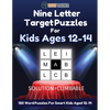 Nine Letter Target Puzzles For Kids Ages 12-14 - 120 Word Puzzles For Smart Kids Aged 12-14 - Paperback