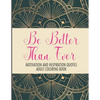 Be Better Than Ever Motivation and Inspiration Quotes Adult Coloring Book: Positive Affirmations Coloring Book- Stress Relief Coloring Pages for Relax - Paperback