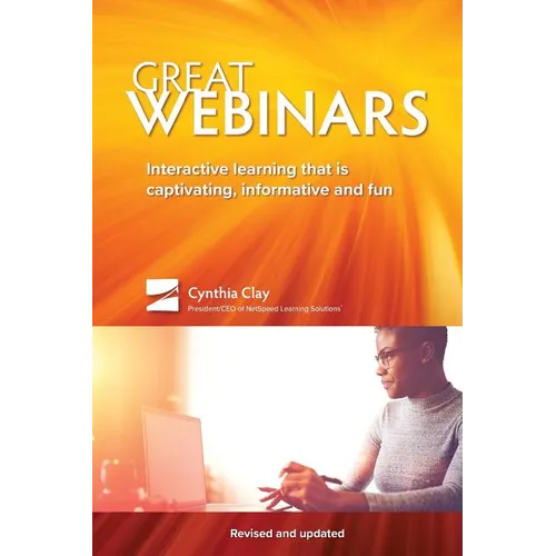 Great Webinars: Interactive Learning That Is Captivating, Informative, and Fun - Paperback