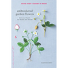 Embroidered Garden Flowers: Botanical Motifs for Needle and Thread - Paperback